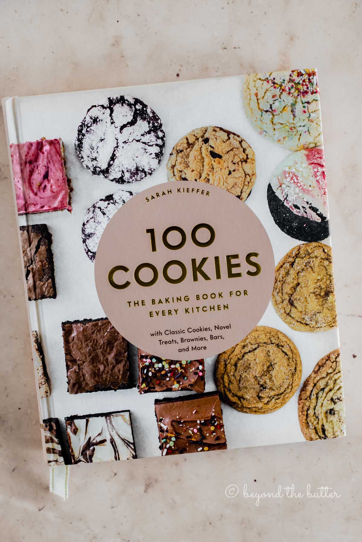 Image of 100 Cookies The Baking Cook for Every Kitchen cookbook by Sarah Kieffer | All Images © Luyiz™